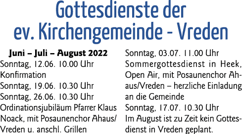 Gottesdienste der ev  Kirchengemeinde - Vreden Juni   Juli   August 2022 Sonntag, 12 06  10 00 Uhr Konfirmation Sonnt   