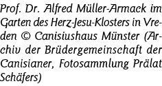 Prof  Dr  Alfred Müller-Armack im Garten des Herz-Jesu-Klosters in Vreden   Canisiushaus Münster (Archiv der Brüderge   