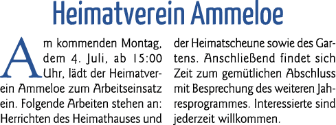 Heimatverein Ammeloe Am kommenden Montag, dem 4  Juli, ab 15:00 Uhr, lädt der Heimatverein Ammeloe zum Arbeitseinsatz   