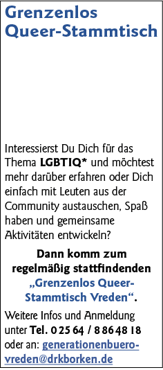 Grenzenlos Queer-Stammtisch Interessierst Du Dich für das Thema LGBTIQ* und möchtest mehr darüber erfahren oder Dich    