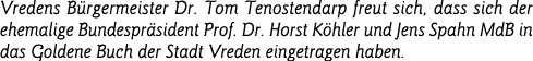 Vredens Bürgermeister Dr  Tom Tenostendarp freut sich, dass sich der ehemalige Bundespräsident Prof  Dr  Horst Köhler   