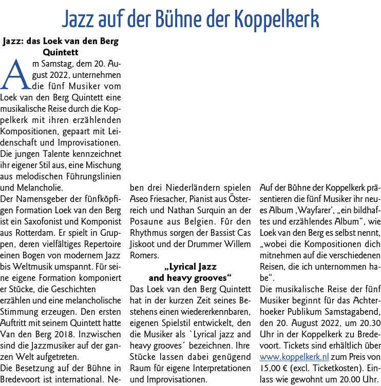Jazz auf der Bühne der Koppelkerk Jazz: das Loek van den Berg Quintett Am Samstag, dem 20  August 2022, unternehmen d   