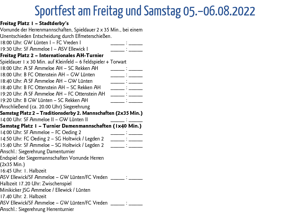 Sportfest am Freitag und Samstag 05  06 08 2022 Freitag Platz 1   Stadtderby s Vorrunde der Herrenmannschaften, Spiel   